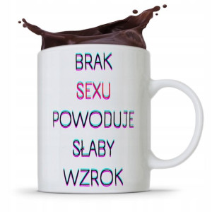 Kubek Śmieszny Zabawny Brak Sexu Powoduje Słaby