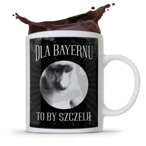 Kubek Śmieszny Zabawny Dla Bayernu To By Strzelił