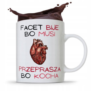 Kubek Śmieszny Zabawny Facet Jest Jak Serce Bije..