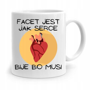 Kubek Śmieszny Zabawny Facet Jest Jak Serce Bije..