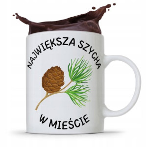 Kubek Śmieszny Zabawny Największa Szycha W Mieście
