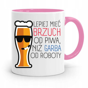 Kubek Różowy Śmieszny Zabawny Lepiej Mieć Brzuch