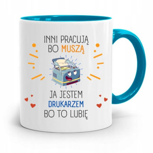 Dla Drukarza Kubek Błękitny Na Prezent Na Urodziny