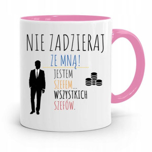 Kubek Różowy Dla Szefa Nie Zadzieraj Ze Mną