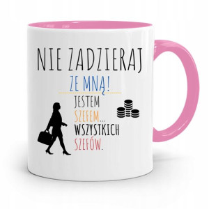 Kubek Różowy Dla Szefa Nie Zadzieraj Ze Mną