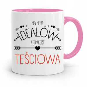 Kubek Różowy Dla Teściowej Ideałów Nie Ma A Jednak