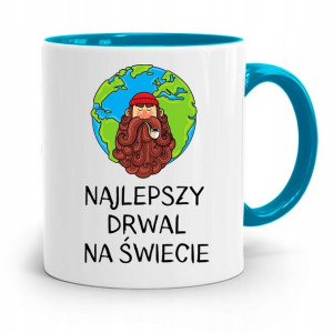 Dla Drwala Rębacza Kubek Błękitny Prezent Urodziny