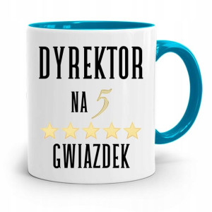 Dla Dyrektora Kubek Błękitny Dyrektor Na 5