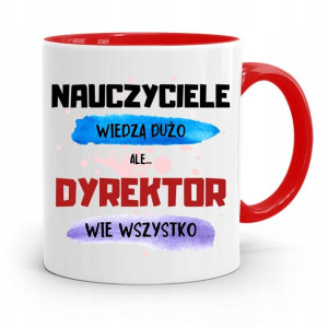 Dla Dyrektora Kubek Czerwony Dyrektor Wie Wszysto