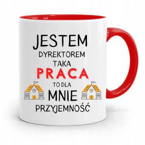Dla Dyrektora Kubek Czerwony Praca To Przyjemność