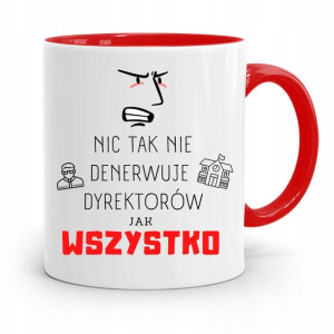 Dla Dyrektora Kubek Czerwony Wszystko Denerwuje