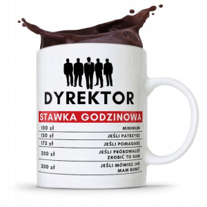 Dla Dyrektora Kubek Dyrektor Stawka Godzinowa