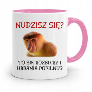 Kubek Różowy Nosacz Janusz Nudzi Ci Się? Prezent