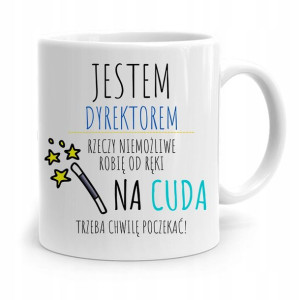 Dla Dyrektora Kubek Na Cuda Trzeba Poczekać