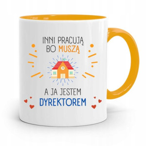 Dla Dyrektora Kubek Żółty Inni Pracują Bo Muszą