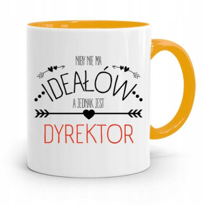 Dla Dyrektora Kubek Żółty Niby Nie Ma Ideałów
