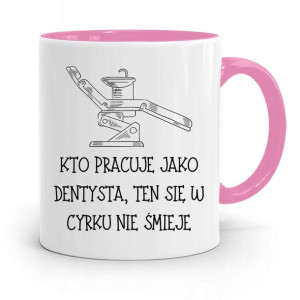 Kubek Różowy Prezent Dentysty W Cyrku Nie Śmieje