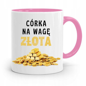 Kubek Różowy Prezent Dla Córki Na Wagę Złota