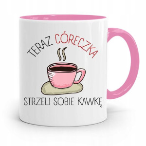 Kubek Różowy Prezent Dla Córki Strzeli Sobie Kawkę