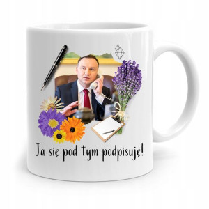 Kubek Prezydenta Andrzej Duda Pis Ja Się Podpisuje