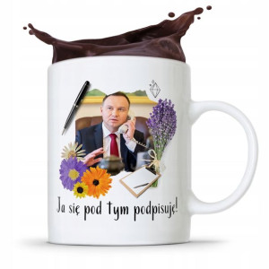 Kubek Prezydenta Rp Andrzej Duda Ja Się Podpisuje!