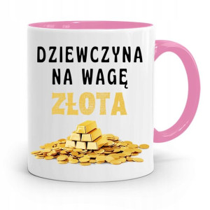 Kubek Różowy Dla Dziewczyny Żony Na Wagę Złota