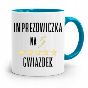 Dla Imprezowicza Imprezowiczki Kubek Błękitny