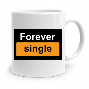 Kubek Prezent Śmieszny Zabawny Forever Single