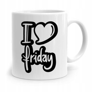 Kubek Prezent Śmieszny Zabawny I Love Friday