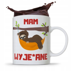 Kubek Prezent Śmieszny Zabawny Mam Wyj*bane