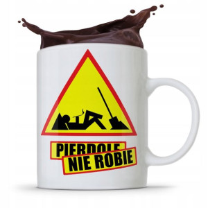 Kubek Prezent Śmieszny Zabawny Pierd*le Nie Robie