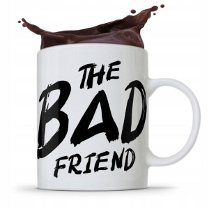 Kubek Prezent Śmieszny Zabawny The Bad Friend