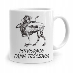 Kubek Prezent Teściowej Potwornie Fajna Teściowa