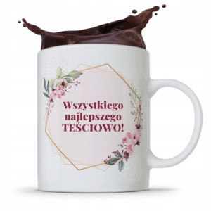 Kubek Prezent Teściowej Wszystkiego Najlepszego!