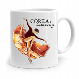 Kubek Prezent Urodzinowy Dla Córki Córka Tancerka