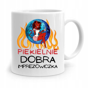 Dla Imprezowicza Imprezowiczki Kubek Na Prezent