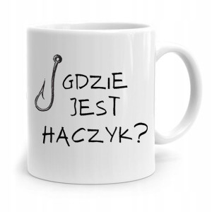 Kubek Prezent Wędkarza Rybaka Gdzie Jest Haczyk?