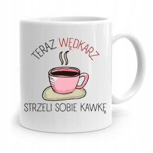 Kubek Prezent Wędkarza Rybaka Strzeli Sobię Kawkę