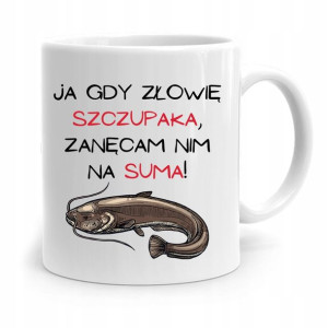 Kubek Prezent Wędkarza Rybaka Zanęcam Nim Na Suma!