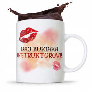 Dla Instruktora Kubek Prezent Daj Buziaka!