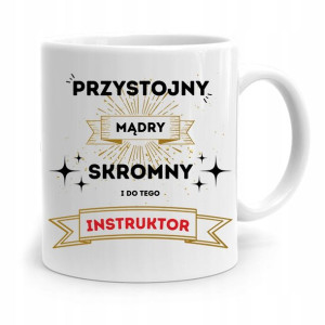 Dla Instruktora Kubek Prezent Przystojny Mądry