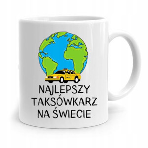 Kubek Prezent Dla Taksówkarza Najlepszy Na Świecie