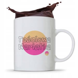 Kubek Prezent Dla Teściowej Teściowa Wariatka