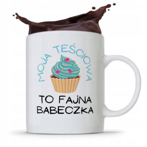 Kubek Prezent Dla Teściowej To Fajna Babeczka