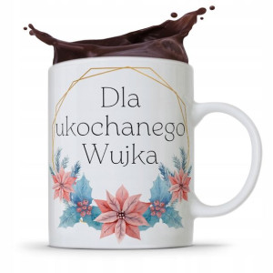 Kubek Prezent Dla Ukochanego Wujka Na Urodziny