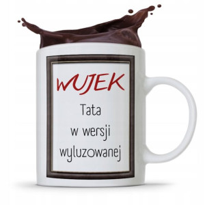 Kubek Prezent Dla Wujka Tata W Wersji Wyluzowanej