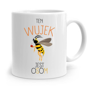 Kubek Prezent Dla Wujka Ten Wujek Jest Osom