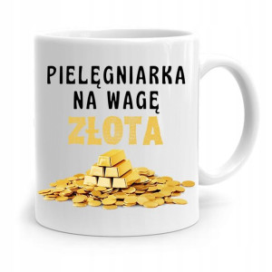 Kubek Prezent Dla Pielęgniarki Na Wagę Złota
