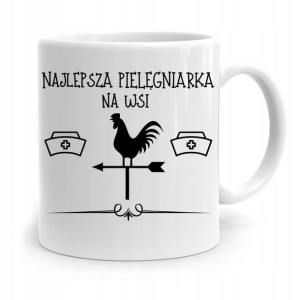 Kubek Prezent Dla Pielęgniarki Najlepsza Na Wsi