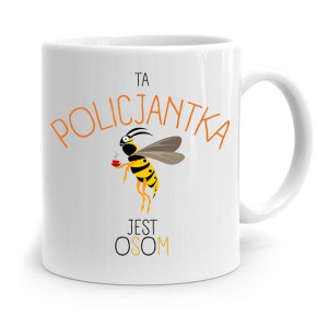 Kubek Prezent Dla Policjanta Policjantki Jest Osom